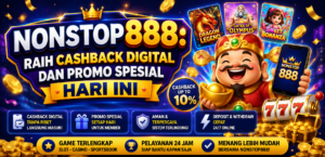 NONSTOP888 Raih Cashback Digital